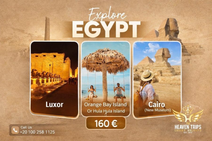 Package 2 (Luxor + Cairo (New Museum) + Hula Hula island Or Orange Bay island)